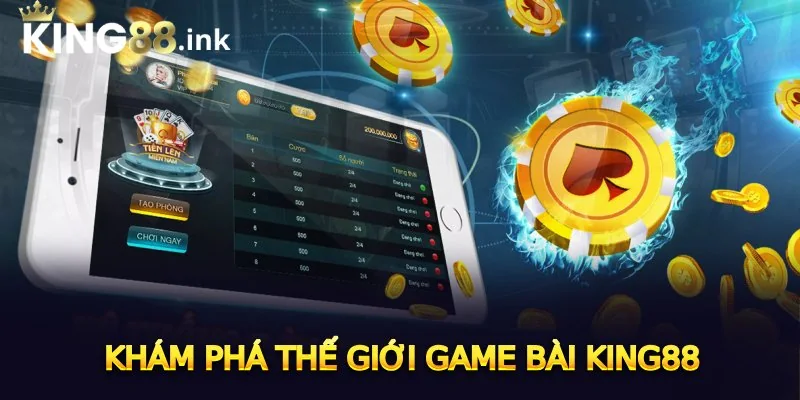 Khám phá thế giới game bài King88